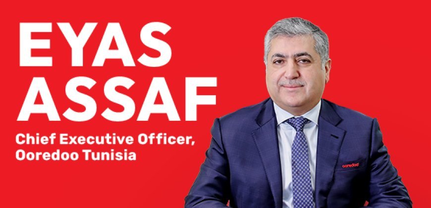 Ooredoo Appoints Eyas Assaf as New CEO of Ooredoo Tunisia, Succeeding Mansoor Al Khater