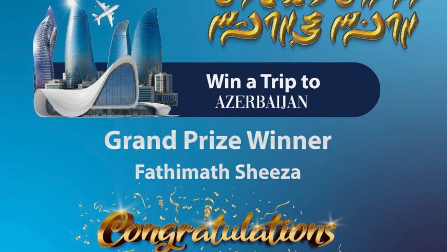 Maldives Islamic Bank Announces Fathimath Sheeza as Grand Prize Winner of Ramadan Promotion 2026, Winning a 7-Day Trip to Azerbaijan
